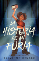 La historia de mi furia / The Story of My Anger (Spanish Edition) B0F7QW877W Book Cover