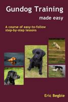 Gundog Training Made Easy 1411670299 Book Cover