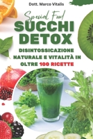 Succhi Detox: Disintossicazione Naturale e Vitalità in Oltre 100 Ricette: Guida Completa ai Succhi Fatti in Casa per Purificare il Corpo, Rafforzare l’Immunità e Rinnovare la Pelle (Italian Edition) B0DN17ZTVD Book Cover