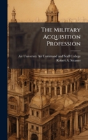 The Military Acquisition Profession 1025075870 Book Cover