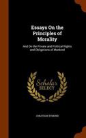 Essays on the principles of morality, and on the private and political rights and obligations of man 101378166X Book Cover
