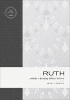 Ruth: A Guide to Reading Biblical Hebrew 1683595572 Book Cover