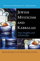 Jewish Mysticism and Kabbalah: New Insights and Scholarship 0814732860 Book Cover