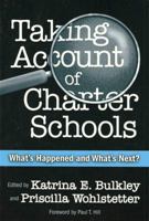 Taking Account of Charter Schools: What's Happened and What's Next? (Critical Issues in Educational Leadership Series, 1) 0807743933 Book Cover