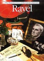 Ravel (The Illustrated Lives of the Great Composers' Ser.) 0711909873 Book Cover