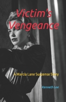 Victim's Vengeance: A Marcia Lane Suspense Story 0971185069 Book Cover