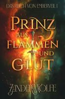 Prinz aus Flammen und Glut: Eine Drachenreiter-Romance (Das Reich von Emberveil) (German Edition) 1971905070 Book Cover