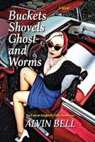 Buckets Shovels Ghost And Worms: You'll never forget Ms Callie Devereaux B0FDDVMLPY Book Cover