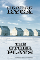 George Ryga: The Other Plays 0889225001 Book Cover