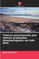Fatores psicossociais que afetam graduados desempregados em Ado Ekiti (Portuguese Edition) 6209759785 Book Cover