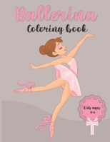 Ballerina coloring book: FOR kids ages 4-8 ballet class for girls B09GTKZFXN Book Cover