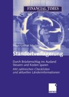 Standortverlagerung: Durch Bruckenschlag Ins Ausland Steuern Und Kosten Sparen Mit Zahlreichen Checklisten Und Aktuellen Landerinformationen 3322845486 Book Cover