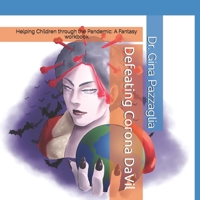 Defeating Corona DaVil: Helping Children through the Pandemic: A Fantasy workbook B08DSTHT8C Book Cover