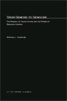 From Genesis to Genocide: The Meaning of Human Nature and the Power of Behavior Control 0262030683 Book Cover