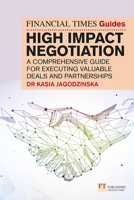 The Financial Times Guide to High Impact Negotiation 1292400382 Book Cover