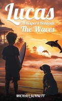 Lucas: Whispers Beneath The Waves (Surfing with the Dolphins) B0H92LGCXM Book Cover