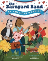 The Barnyard Band: An American Morning B0GZWXP1NY Book Cover