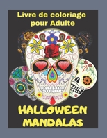 Livre de coloriage pour Adulte -HALLOWEEN MANDALAS: Mandala anti-stress| 50 mandalas originaux| Pour relaxation et anti-stress B08H6NPVM9 Book Cover