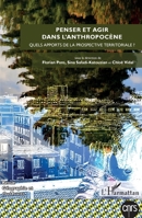 Penser et agir dans l'anthropocène: Quels apports de la prospective territoriale ? (Géographie Et Cultures) (French Edition) 2140259203 Book Cover