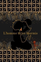 L'homme & les fourmis: Plongez au coeur d'une histoire palpitante qui tire sa creation du coeur de l'Afrique au Cameroun dans un petit villag B08QLY97YJ Book Cover