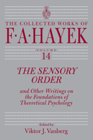 The Sensory Order and Other Writings on the Foundations of Theoretical Psychology: And Other Writings on the Foundations of Theoretical Psychology 022643642X Book Cover