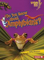 Do You Know about Amphibians? 158013856X Book Cover