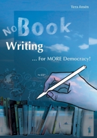 No Book Writing: ... For MORE Democracy! 3769315731 Book Cover