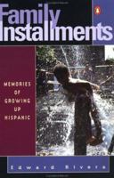 Family Installments: Memories of Growing Up Hispanic 0140067264 Book Cover