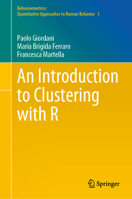 An Introduction to Clustering with R (Behaviormetrics: Quantitative Approaches to Human Behavior, 1) 9811305528 Book Cover