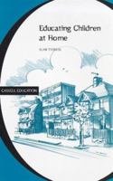 Educating Children at Home (Cassell Education Series) 0826452272 Book Cover