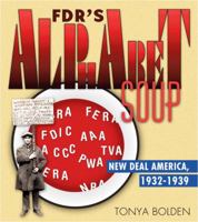 FDR's Alphabet Soup: New Deal America 1932-1939 0375952144 Book Cover