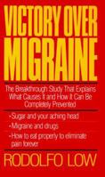 Victory over Migraine: The Breakthrough Study That Explains What Causes It and How It Can Be Completely Prevented Through Diet (Owl Books) 0805009272 Book Cover