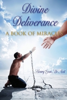 Divine Deliverance A Book of Miracles B0GTLGFX1L Book Cover