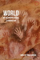 World: An Anthropological Examination 0997367504 Book Cover
