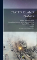 Staten Island Names; ye Olde Names and Nicknames 1016362889 Book Cover