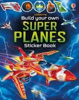 Build Your Own Super Planes (Build Your Own Sticker Book) 1805078941 Book Cover
