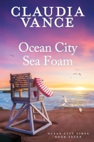 Ocean City Sea Foam (Ocean City Tides Book 7) 1956320423 Book Cover