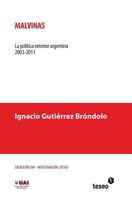 Malvinas: La Politica Exterior Argentina 2003-2011 9871867913 Book Cover