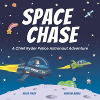 Space Chase: A Chief Ryder Police Astronaut Adventure B0F3HN1Y68 Book Cover