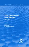 Two Centuries of Irish History, 1691-1870: Being a Series of Papers 1437358357 Book Cover