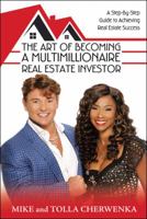 The Art of Becoming a Multimillionaire Real Estate Investor: A Step-By-Step Guide to Achieving Real Estate Success 1961117444 Book Cover