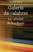 Galer?a de Palabras. la Variedad de la Ecfrasis 8484897338 Book Cover