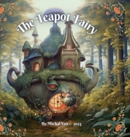 The Teapot Fairy 1312479892 Book Cover