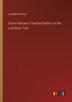 Grace Harlowe's Overland Riders on the Lost River Trail 9356155348 Book Cover