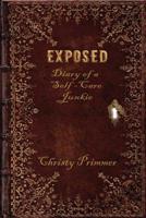 EXPOSED: Diary of a Self-Care Junkie 1794260021 Book Cover