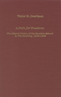Path for Freedom The Liberal Project of the Swabian School in Württemberg, 1806-1848 (Studies in German Literature Linguistics and Culture) 1879751704 Book Cover