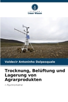 Trocknung, Belüftung und Lagerung von Agrarprodukten (German Edition) 6209451764 Book Cover