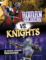 Roman Soldiers vs. Knights B0GHQ3DZL3 Book Cover