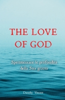 The Love of God: Sperimentare le profondità della Sua grazia (Italian Edition) B0DWZXBJYK Book Cover