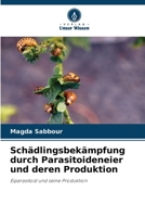 Schädlingsbekämpfung durch Parasitoideneier und deren Produktion (German Edition) 6208097053 Book Cover
